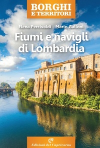 Abbildung von: Fiumi e navigli di Lombardia - Borghi e territori;Edizioni del Capricorno