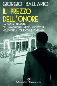 Abbildung von: Il prezzo dell'onore. La sesta indagine del maggiore Aldo Morosini nell'Africa orientale italiana - Edizioni del Capricorno