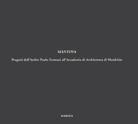 Abbildung von: Mantova. Progetti dell'Atelier Paolo Zermani all'Accademia di Architettura di Mendrisio - Diabasis