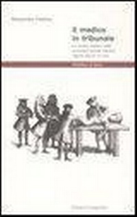 Abbildung von: Il medico in tribunale. La perizia medica nella procedura penale d'antico regime (secoli XVI-XVIII) - Biblioteca di storia;Casagrande