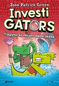 Abbildung von: InvestiGators. Viaggio al centro della tazza - Tipitondi;Tunué