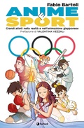 Cover: Anime e sport. Grandi atleti nella realt&agrave; e nell'animazione giapponese - Lapilli giganti;Tunu&eacute;