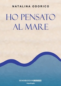 Abbildung von: Ho pensato al mare - AcquaFragile;Sensoinverso Edizioni