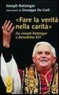 Abbildung von: Fare la verità nella carità. Da J. Ratzinger a Benedetto XVI - Sagitta;Ares