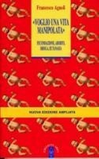 Abbildung von: Voglio una vita manipolata - Anima & psiche;Ares