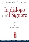 Cover: In dialogo con il Signore. Testi inediti della predicazione - Opere del beato Josemar&iacute;a Escriv&aacute;;Ares