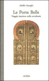 Abbildung von: Le porte belle. Viaggio interiore nella ortodossia - Quaderni di Ricerca;Servitium Editrice