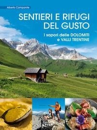 Abbildung von: Sentieri e rifugi del gusto. I sapori delle Dolomiti e Valli Trentine - Iter Edizioni