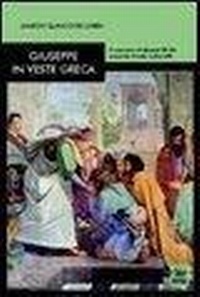 Abbildung von: Giuseppe in veste greca. Il racconto di Genesi 37-50 secondo il testo della LXX - Multa paucis;Bonanno