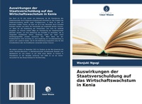 Abbildung von: Auswirkungen der Staatsverschuldung auf das Wirtschaftswachstum in Kenia - Verlag Unser Wissen