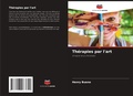 Cover: Therapies par l'art - Editions Notre Savoir