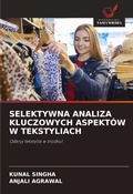 Cover: Selektywna Analiza Kluczowych Aspektow W Tekstyliach - Wydawnictwo Nasza Wiedza
