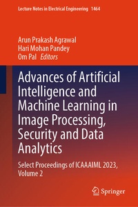 Enlarge image Cover: Advances of Artificial Intelligence and Machine Learning in Image Processing, Security and Data Analytics - Springer
