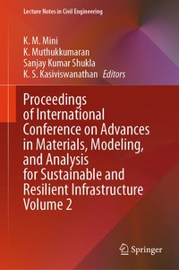 Enlarge image Cover: Proceedings of International Conference on Advances in Materials, Modeling, and Analysis for Sustainable and Resilient Infrastructure Volume 2 - Springer