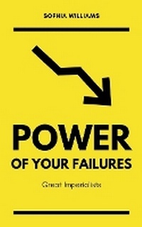 Enlarge image Cover: Power of Your Failures - Sophia Williams