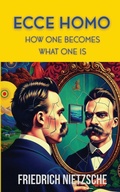 Cover: Ecce Homo by Friedrich Nietzsche (Annotated with Author Bio and Published by Polis & Praxis Classics) - Polis & Praxis Press