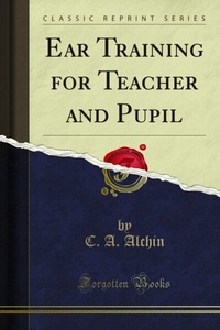 Abbildung von: Ear Training for Teacher and Pupil - Forgotten Books
