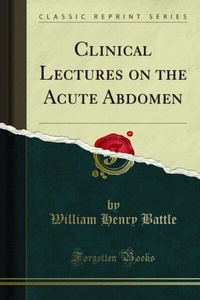 Abbildung von: Clinical Lectures on the Acute Abdomen - Forgotten Books