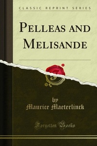 Abbildung von: Pelleas and Melisande - Forgotten Books