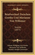 Cover: Briefwechsel Zwischen Goethe Und Marianne Von Willemer - Kessinger Publishing