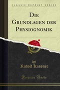 Cover: Die Grundlagen der Physiognomik - Forgotten Books