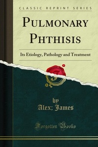Abbildung von: Pulmonary Phthisis - Forgotten Books