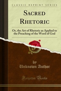 Abbildung von: Sacred Rhetoric - Forgotten Books