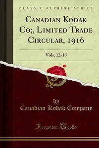 Abbildung von: Canadian Kodak Co;, Limited Trade Circular, 1916 - Forgotten Books