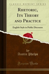 Abbildung von: Rhetoric, Its Theory and Practice - Forgotten Books