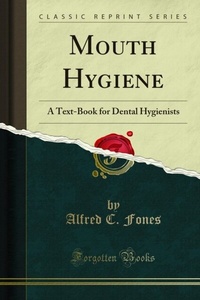 Abbildung von: Mouth Hygiene - Forgotten Books