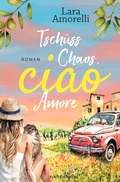 Cover: Ciao Reihe / Tsch&uuml;ss Chaos, ciao Amore - epubli