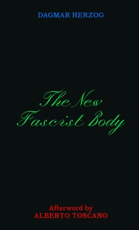 Enlarge image Cover: The New Fascist Body - Wirklichkeit Books