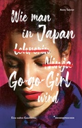 Cover: Wie man in Japan Go-go-Girl wird - Reisedepeschen Verlag