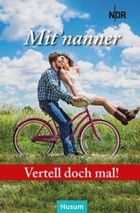 Abbildung von: Vertell doch mal: Mit'nanner - Husum Druck- und Verlagsgesellschaft