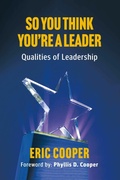 Cover: So You Think You're A Leader - Qualities of Leadership - BOOKBABY
