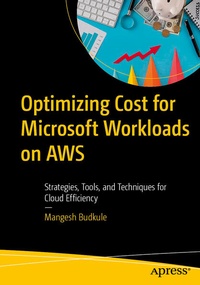 Enlarge image Cover: Optimizing Cost for Microsoft Workloads on AWS - APress