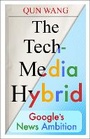 Cover: The Tech-Media Hybrid - Columbia University Press