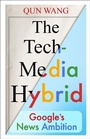 Cover: The Tech-Media Hybrid - Columbia University Press