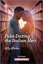 Cover: Fake Dating the Italian Heir - Harlequin Romance Larger Print