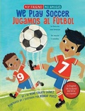 Cover: We Play Soccer / Jugamos al futbol - Holiday House Inc