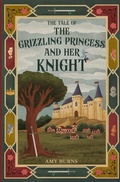 Cover: The Grizzling Princess and Her Knight - A L B Publishing