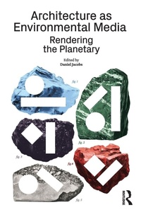 Enlarge image Cover: Architecture as Environmental Media - Routledge
