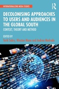 Cover: Decolonising Approaches to Users and Audiences in the Global South - Routledge