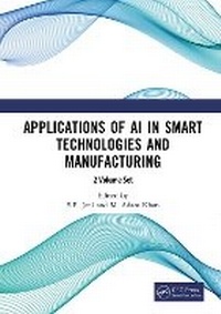 Enlarge image Cover: Applications of AI in Smart Technologies and Manufacturing - CRC Press