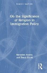 Enlarge image Cover: On the Significance of Religion in Immigration Policy - Routledge