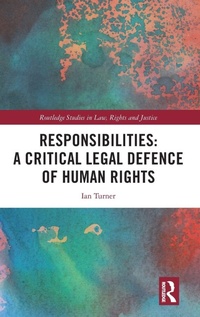 Enlarge image Cover: Responsibilities: A Critical Legal Defence of Human Rights - Routledge