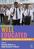 Cover: Well Educated: Leading Schools with Wonder, Joy and Wisdom - Routledge