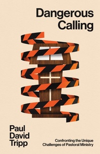 Enlarge image Cover: Dangerous Calling (with Study Questions) - Crossway