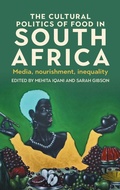 Cover: The Cultural Politics of Food in South Africa - Manchester University Press