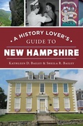 Abbildung von: A History Lover's Guide to New Hampshire - The History Press